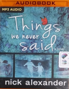 Things We Never Said written by Nick Alexander performed by Imogen Church on MP3 CD (Unabridged)